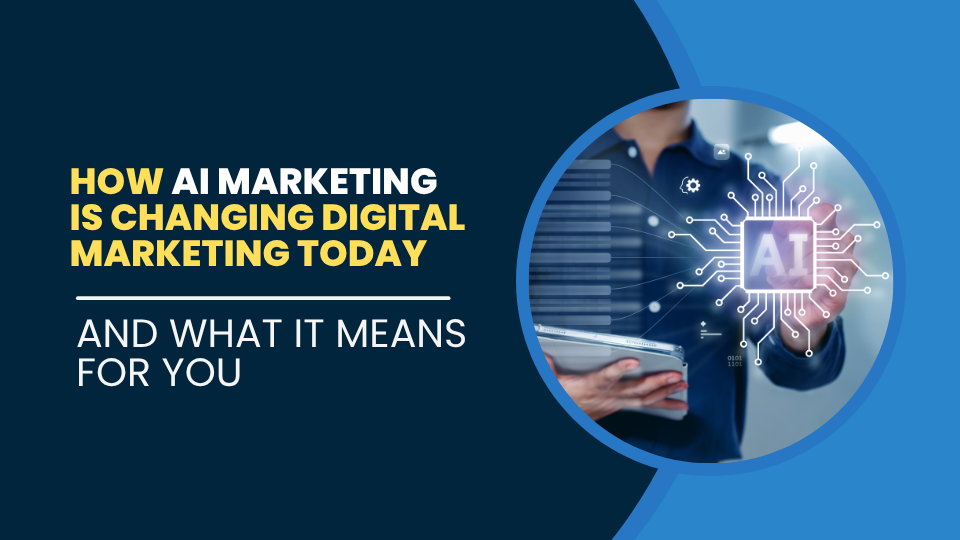 How AI Marketing Is Changing Digital Marketing Today